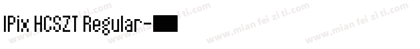 IPix HCSZT Regular字体转换